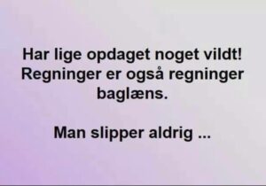 Du slipper aldrig for en regning
