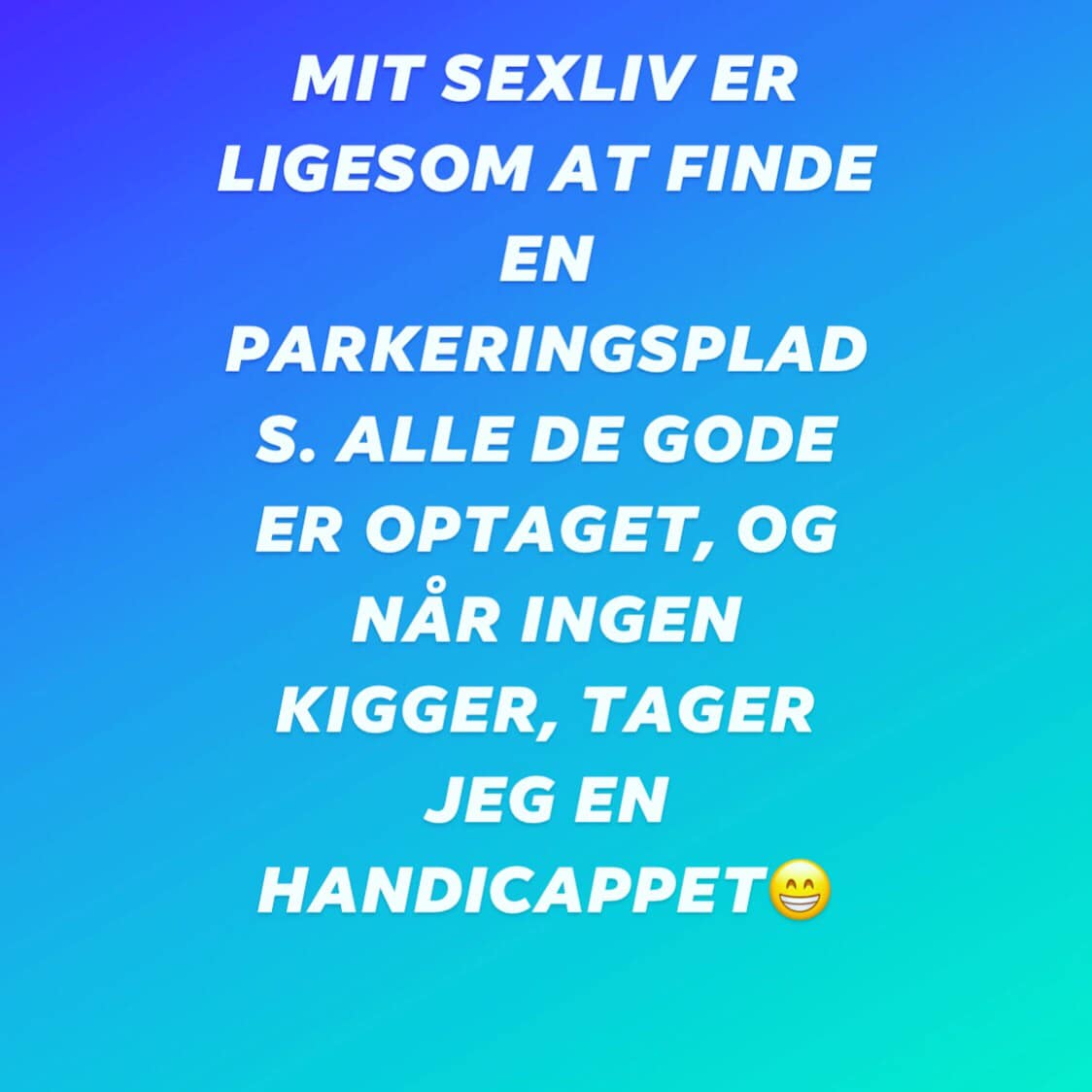 Mit sexliv er ligesom at finde en parkeringsplads