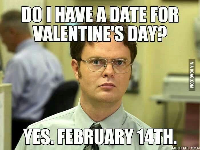 Do I have a date for Valentines day?